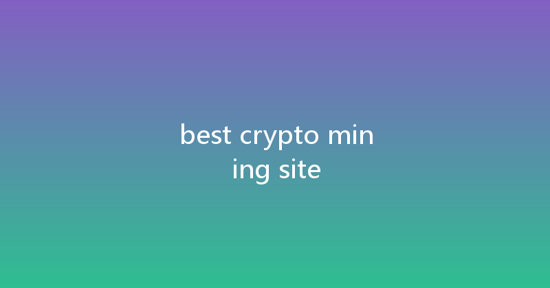 best crypto mining site 