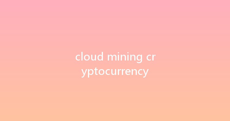 cloud mining cryptocurrency 